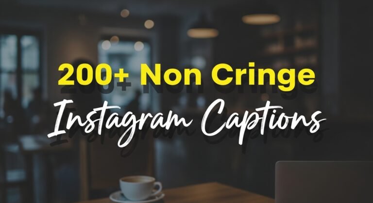 Non cringe Instagram captions