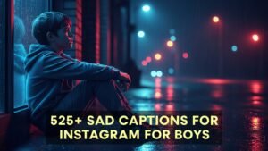 Sad Captions for Instagram for boys