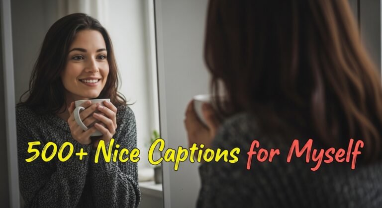 nice captions for myself