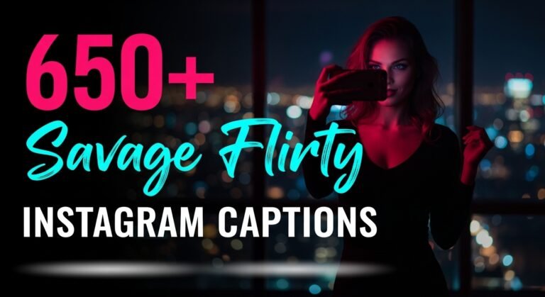 savage flirty ig captions