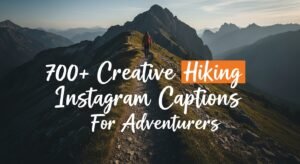 creative hiking Instagram captions