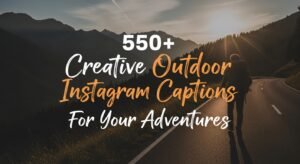 outdoor Instagram captions