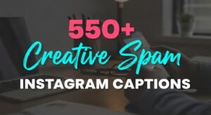 spam Instagram captions