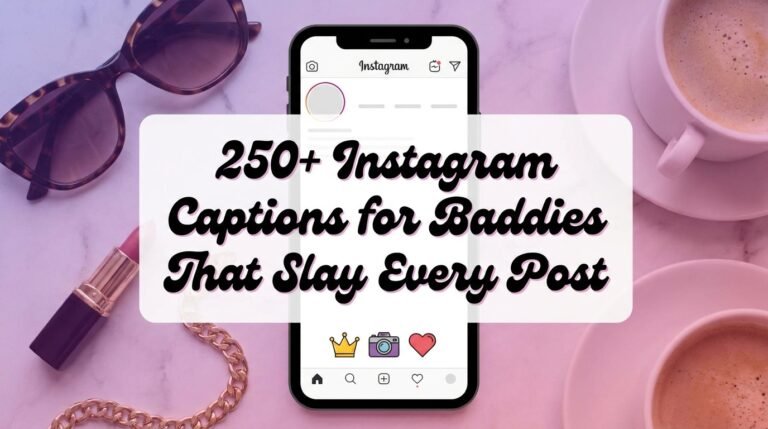 250+ Instagram Captions for Baddies That Slay Every Post